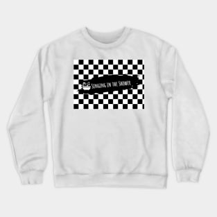 Singing in the Shower Crewneck Sweatshirt